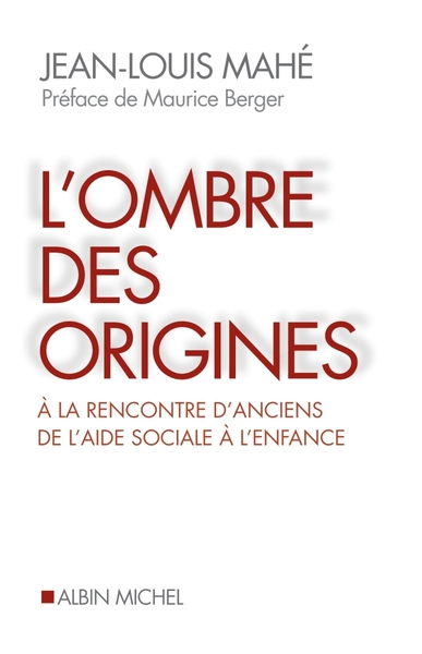 L'Ombre des origines, A la rencontre d'anciens de l'aide sociale à l'enfance (9782226193230-front-cover)