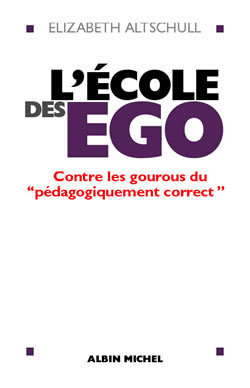 L'École des égo, Contre les gourous du « pédagogiquement correct » (9782226134073-front-cover)