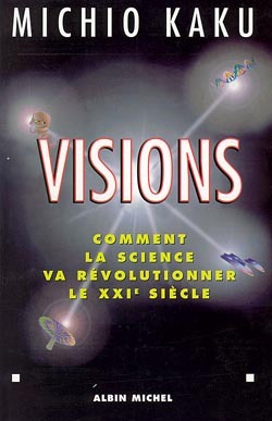 Visions, Comment la science va révolutionner le XXIe siècle (9782226108364-front-cover)