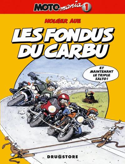 Motomania - Tome 01, Les fondus du carbu (9782226126993-front-cover)