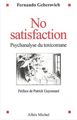No Satisfaction, Psychanalyse du toxicomane (9782226133113-front-cover)