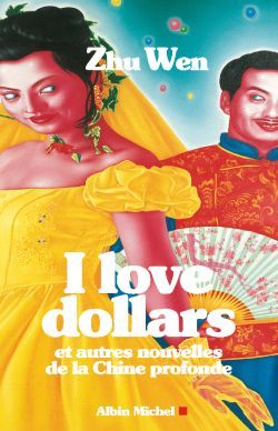 I love dollars, et autres histoires de la Chine profonde (9782226190987-front-cover)