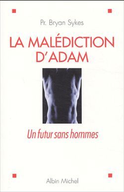 La Malédiction d'Adam, Un futur sans hommes (9782226151209-front-cover)
