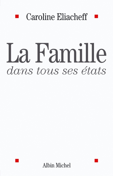 La Famille dans tous ses états (9782226151230-front-cover)
