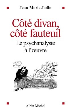 Côté divan, côté fauteuil, Le psychanalyste à l'oeuvre (9782226136527-front-cover)