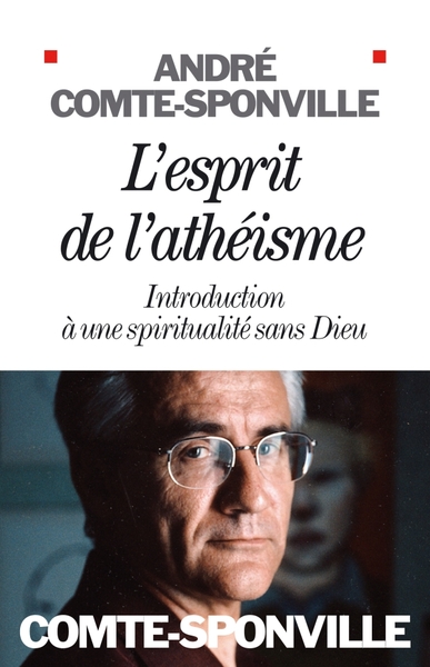 L'Esprit de l'athéisme, Introduction à une spiritualité sans Dieu (9782226172730-front-cover)