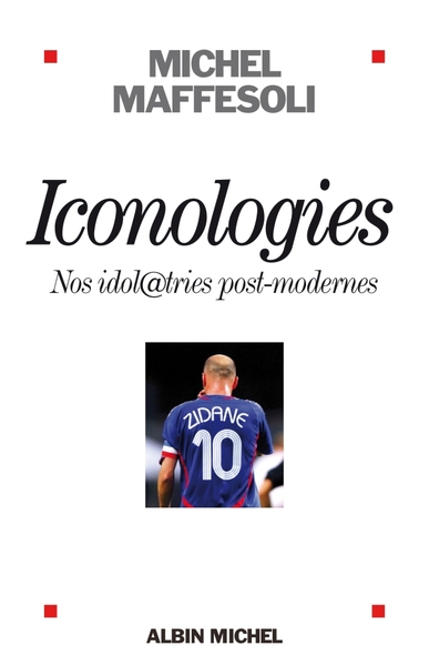 Iconologies, Nos idol@tries postmodernes (9782226183934-front-cover)