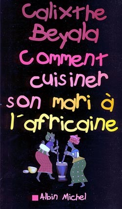 Comment cuisiner son mari à l'africaine (9782226116765-front-cover)
