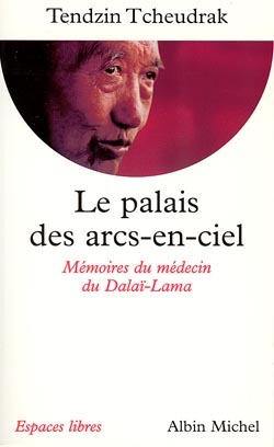 Le Palais des arcs-en-ciel, Mémoires du médecin du Dalaï-Lama (9782226127006-front-cover)