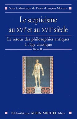 Le Scepticisme au XVIe et au XVIIe siècle, Le Retour des philosophies antiques à l'âge classique - tome 2 Sous la direction d (9782226121677-front-cover)