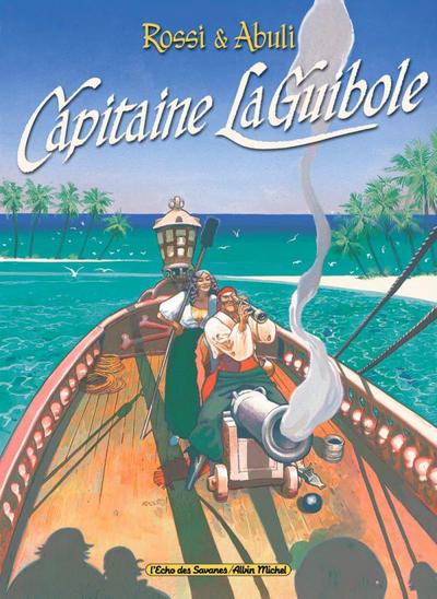 Capitaine La Guibole - Tome 01 (9782226109330-front-cover)
