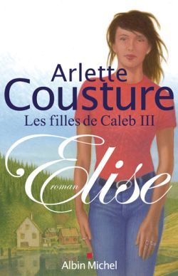 Elise, Les Filles de Caleb - tome 3 (9782226158543-front-cover)