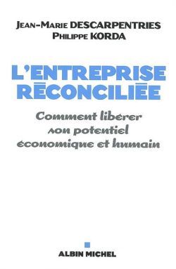 L'Entreprise réconciliée, Comment libérer son potentiel économique et humain (9782226180520-front-cover)