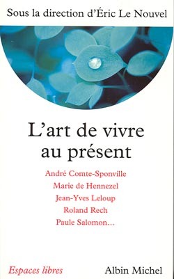 L'Art de vivre au présent, sous la direction d'Eric Le Nouvel (9782226121387-front-cover)