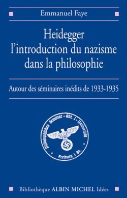 Heidegger, l'introduction du nazisme dans la philosophie, Autour des séminaires inédits de 1933-1935 (9782226142528-front-cover)