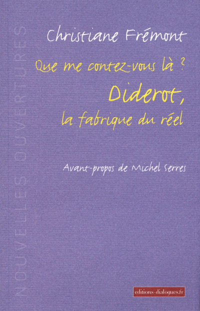 Que me contez-vous là ? Diderot, la fabrique du réel (9782918135159-front-cover)