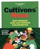 Cultivons-nous - Bien manger avec les paysans d'aujourd'hui (9791037505347-front-cover)