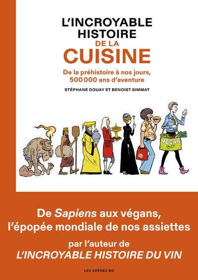 L'Incroyable histoire de la cuisine - De la préhistoire à nos jours, 500 000 ans d'aventure (9791037505286-front-cover)