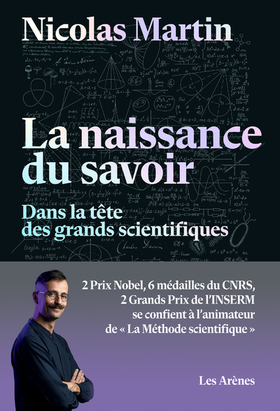 La naissance du savoir - Dans la tête des grands scientifiques (9791037509154-front-cover)