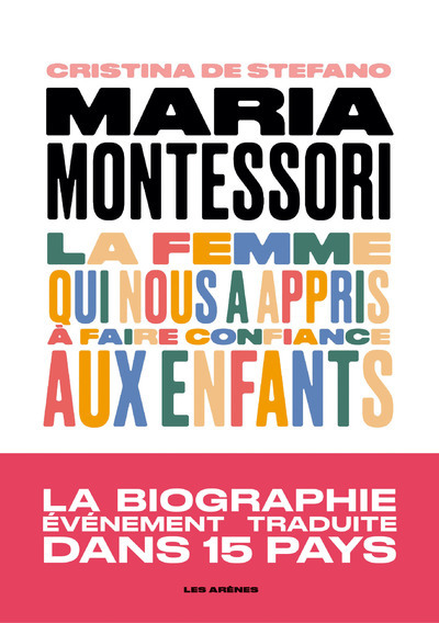Maria Montessori - La femme qui nous a appris à faire confiance aux enfants (9791037505811-front-cover)