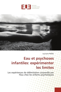 Eau et psychoses infantiles: expérimenter les limites (9786131568022-front-cover)
