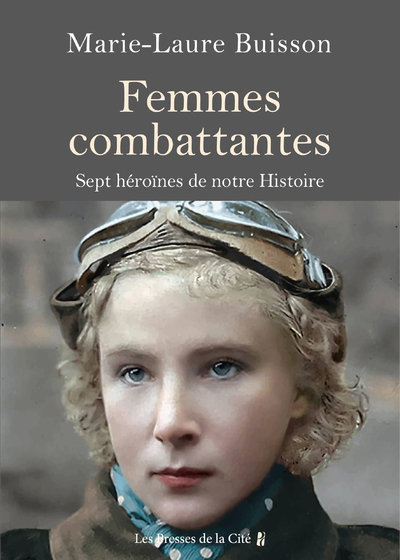 Femmes combattantes. - Sept héroïnes de notre Histoire (9782258200302-front-cover)