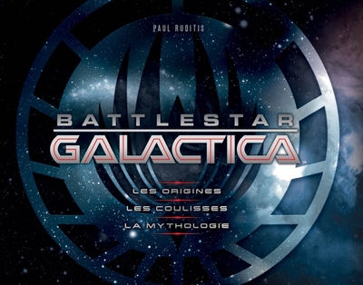 Battlestar Galactica : Les Origines, les coulisses, la mythologie (9782364802780-front-cover)