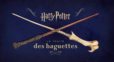 HARRY POTTER : LE TRAITE DES BAGUETTES (9782364806184-front-cover)