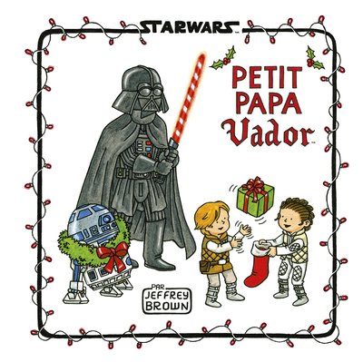 Star Wars : La Famille Vador - Petit Papa Vador (9782364808157-front-cover)
