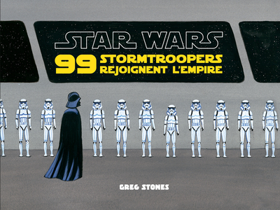 Star Wars : 99 Stormtroopers rejoignent l'Empire (9782364806351-front-cover)