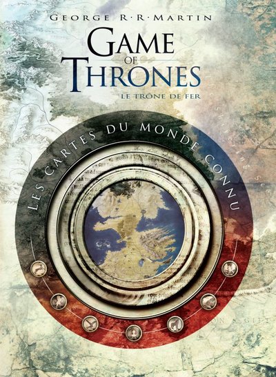 GAME OF THRONES : TOUTES LES CARTES DU ROYAUME (9782364802667-front-cover)
