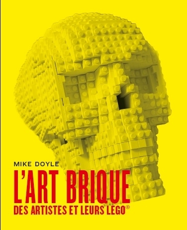L'ART BRIQUE:DES ARTISTES ET LEURS LEGO (9782364803268-front-cover)