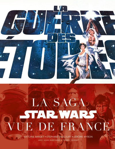 LA GUERRE DES ETOILES : LA SAGA STAR WARS VUE DE FRANCE (9782364803725-front-cover)