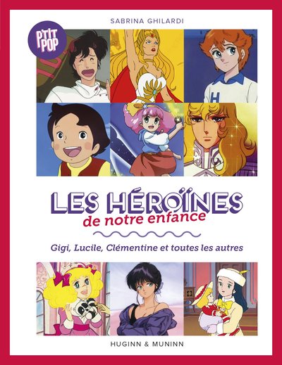 Les héroïnes de notre enfance, Gigi, Lucille, Clémentine et les autres (9782364807426-front-cover)