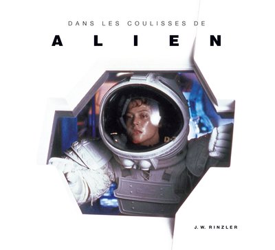 Dans les coulisses de Alien (9782364806924-front-cover)