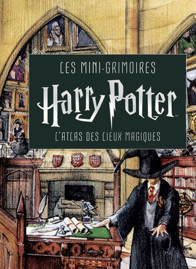 Les mini-grimoires Harry Potter T3 : L'atlas des lieux magiques (9782364808522-front-cover)
