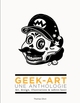 Geek-Art, une anthologie Vol. 1 : Art, design, illustrations & sabres-laser (9782364801462-front-cover)
