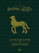 Harry Potter / Fantastic Beasts : Le Grand livre des créatures (9782364809796-front-cover)