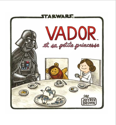 STAR WARS : DARK VADOR ET SA PETITE PRINCESSE (9782364801059-front-cover)
