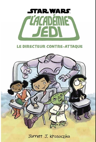 L'ACADEMIE JEDI T6 LE DIRECTEUR CONTRE-ATTAQUE (9782364807136-front-cover)