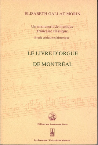 Un Manuscrit de musique française classique, Étude critique et historique - Le livre d'orgue de Montréal (9782905053541-front-cover)