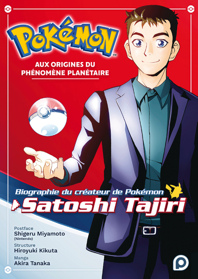 Pokémon - Aux origines du phénomène planétaire - Biographie du créateur de Pokémon, Satoshi Tajiri (9782368528914-front-cover)