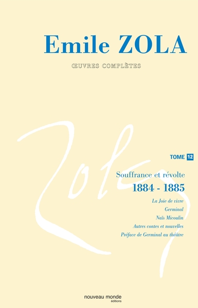 Oeuvres complètes d'Emile Zola, tome 12, La souffrance et révolte (1884-1885) (9782847360561-front-cover)