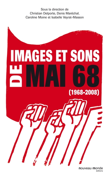 Images et sons de mai 68, (1968-2008) (9782847366198-front-cover)
