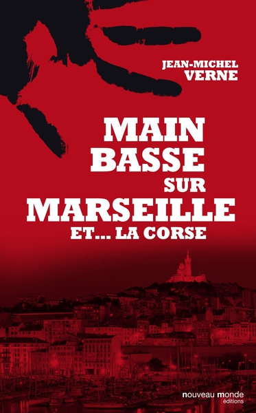 Main basse sur Marseille et... la Corse (9782847366532-front-cover)