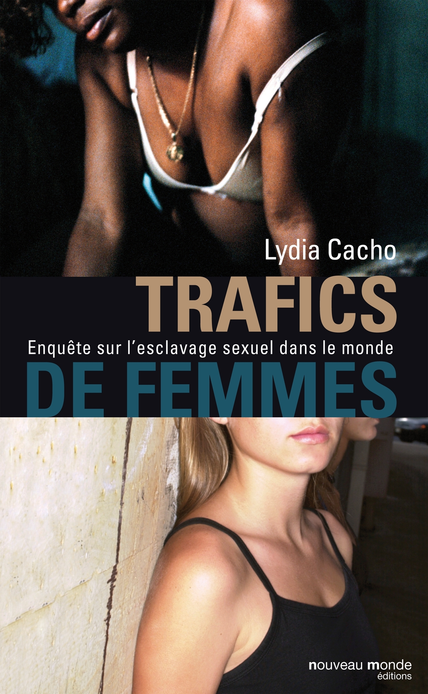 Trafics de femmes, Enquête sur l'esclavage sexuel dans le monde (9782847365597-front-cover)