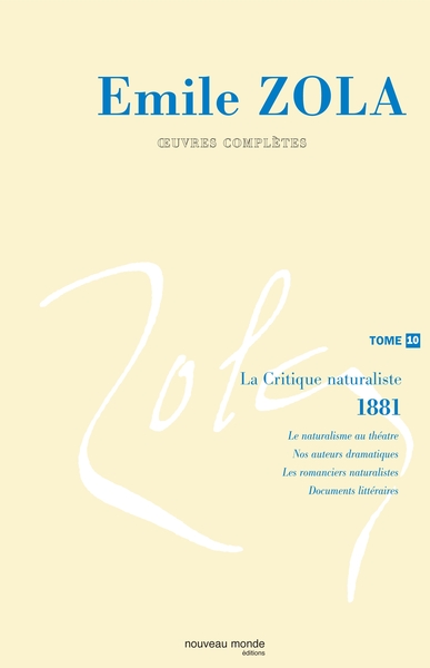 Oeuvres complètes d'Emile Zola, tome 10, La critique naturaliste  - 1881 (9782847360424-front-cover)