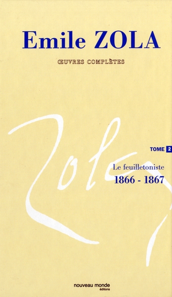 Oeuvres complètes d'Emile Zola, tome 2, Le feuilletoniste (1866-1867) (9782847360165-front-cover)