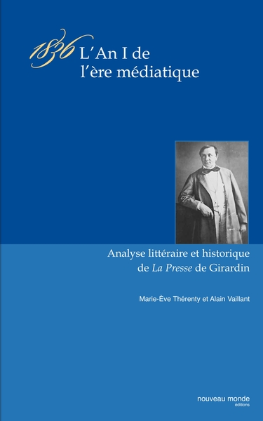 1836, l'an I de l'ère médiatique, Analyse littéraire et historique de La Presse de Girardin (9782847360028-front-cover)