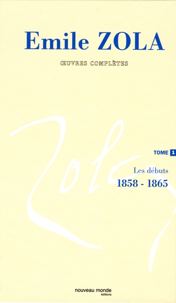 Oeuvres complètes d'Emile Zola, tome 1, Les débuts (9782847360158-front-cover)